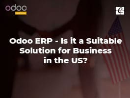  Odoo ERP - Is It a Suitable Solution for Business in the US