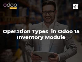  Operation Types in Odoo 15 Inventory Module