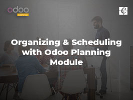  Organizing and Scheduling with Odoo Planning Module