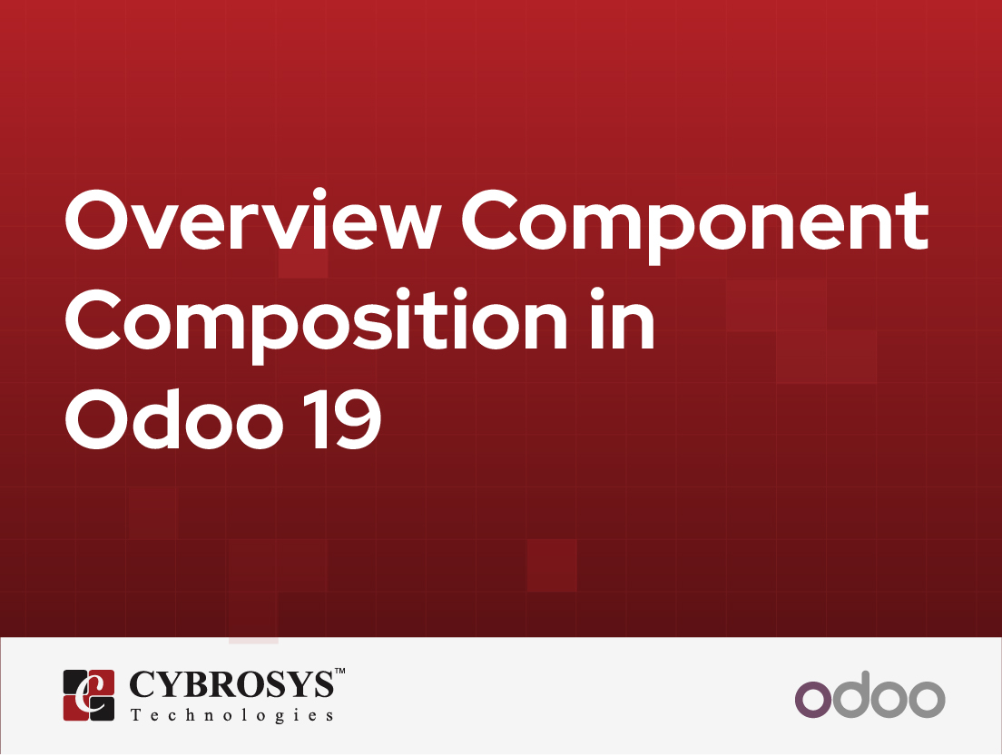  Overview Component Composition in Odoo 19