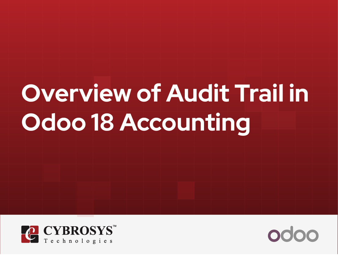  Overview of Audit Trail in Odoo 18 Accounting