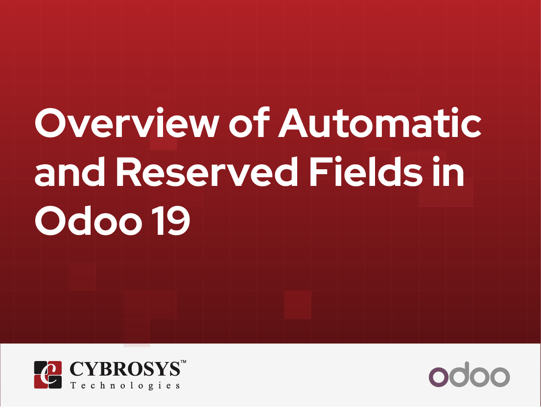  Overview of Automatic and Reserved Fields in Odoo 19