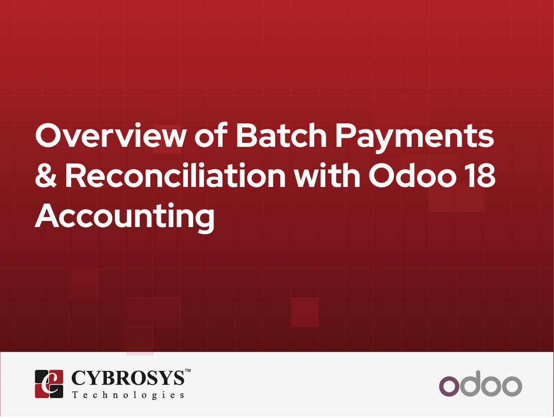  Overview of Batch Payments & Reconciliation with Odoo 18 Accounting