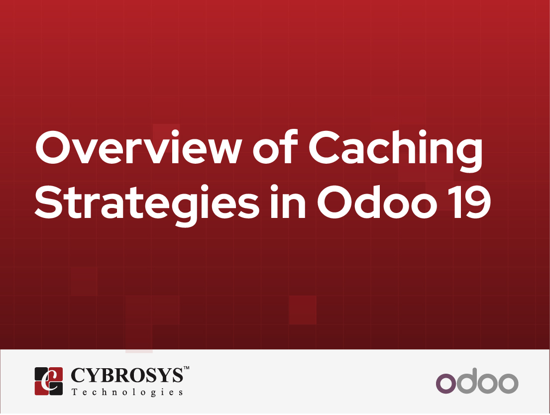  Overview of Caching Strategies in Odoo 19