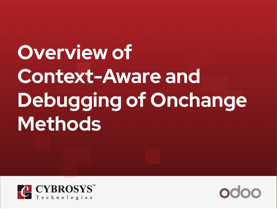  Overview of Context-Aware and Debugging of Onchange Methods