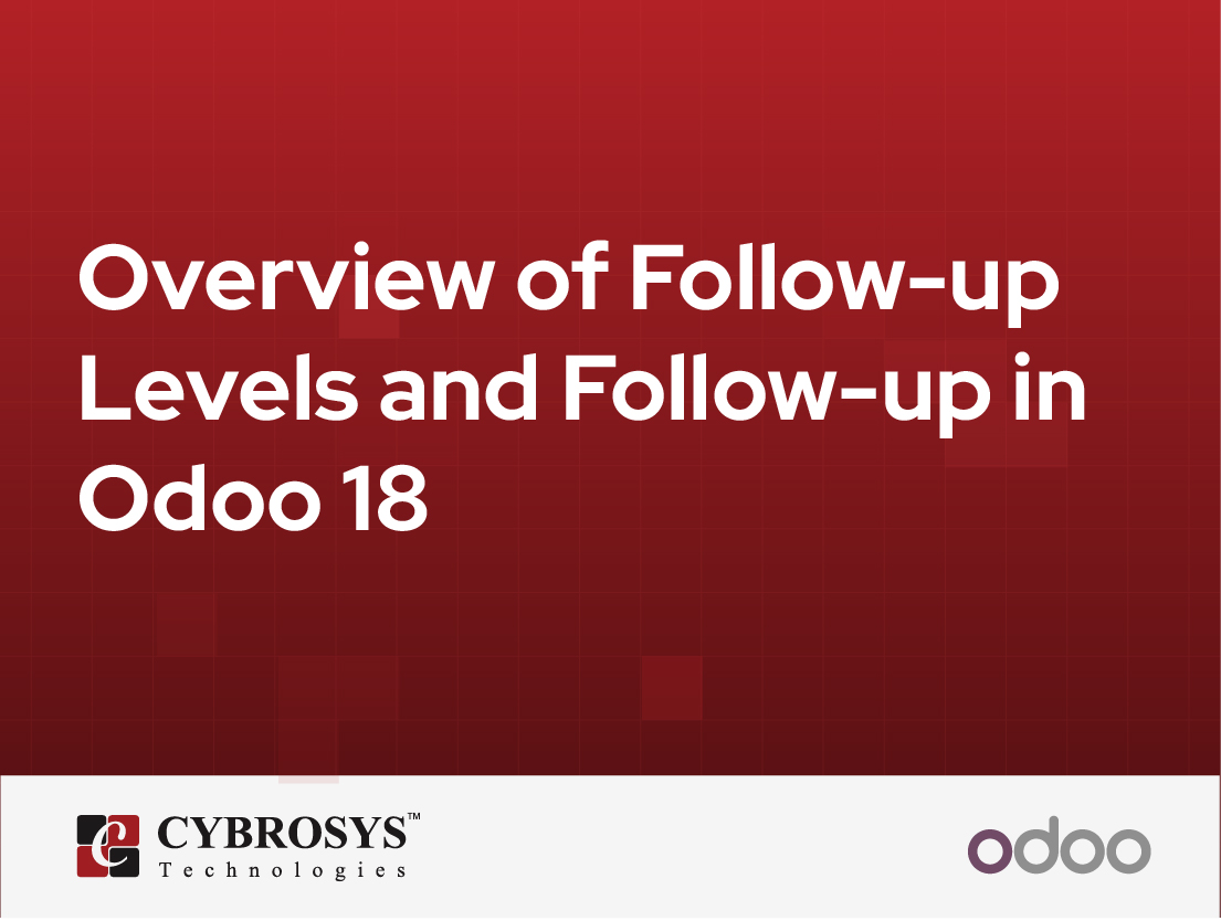  Overview of Follow-up Levels and Follow-up in Odoo 18