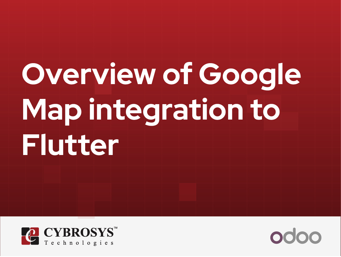  Overview of Google Map integration to Flutter