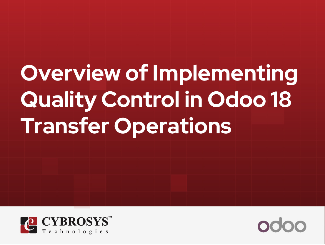  Overview of Implementing Quality Control in Odoo 18 Transfer Operations