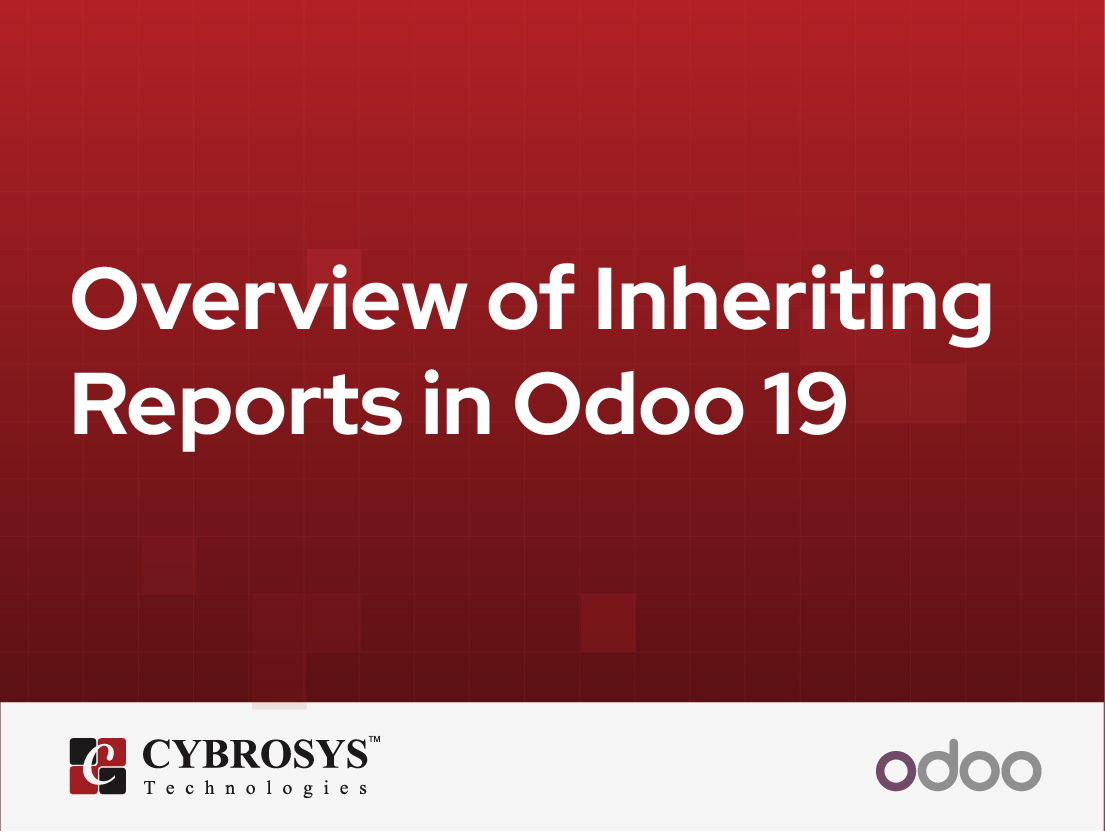  Overview of Inheriting Reports in Odoo 19