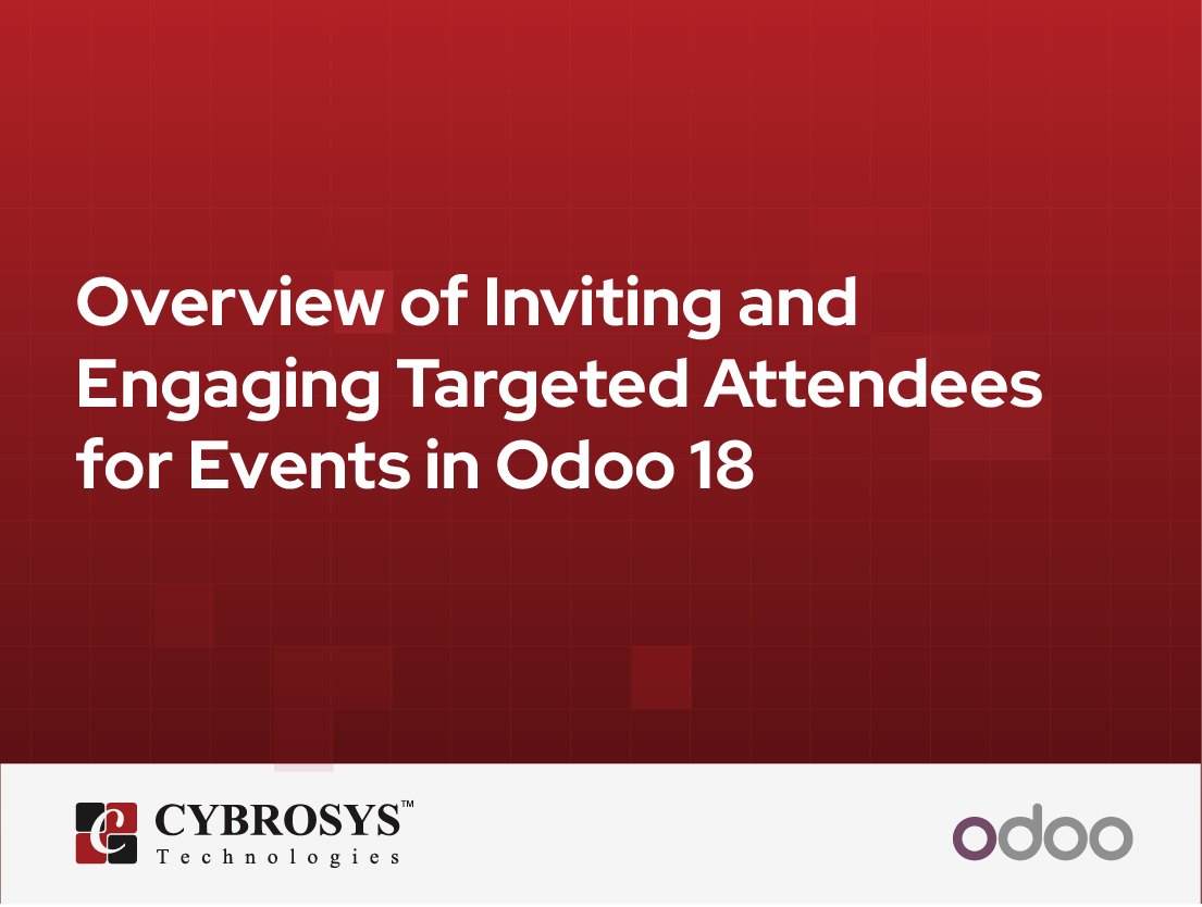  Overview of Inviting and Engaging Targeted Attendees for Events in Odoo 18