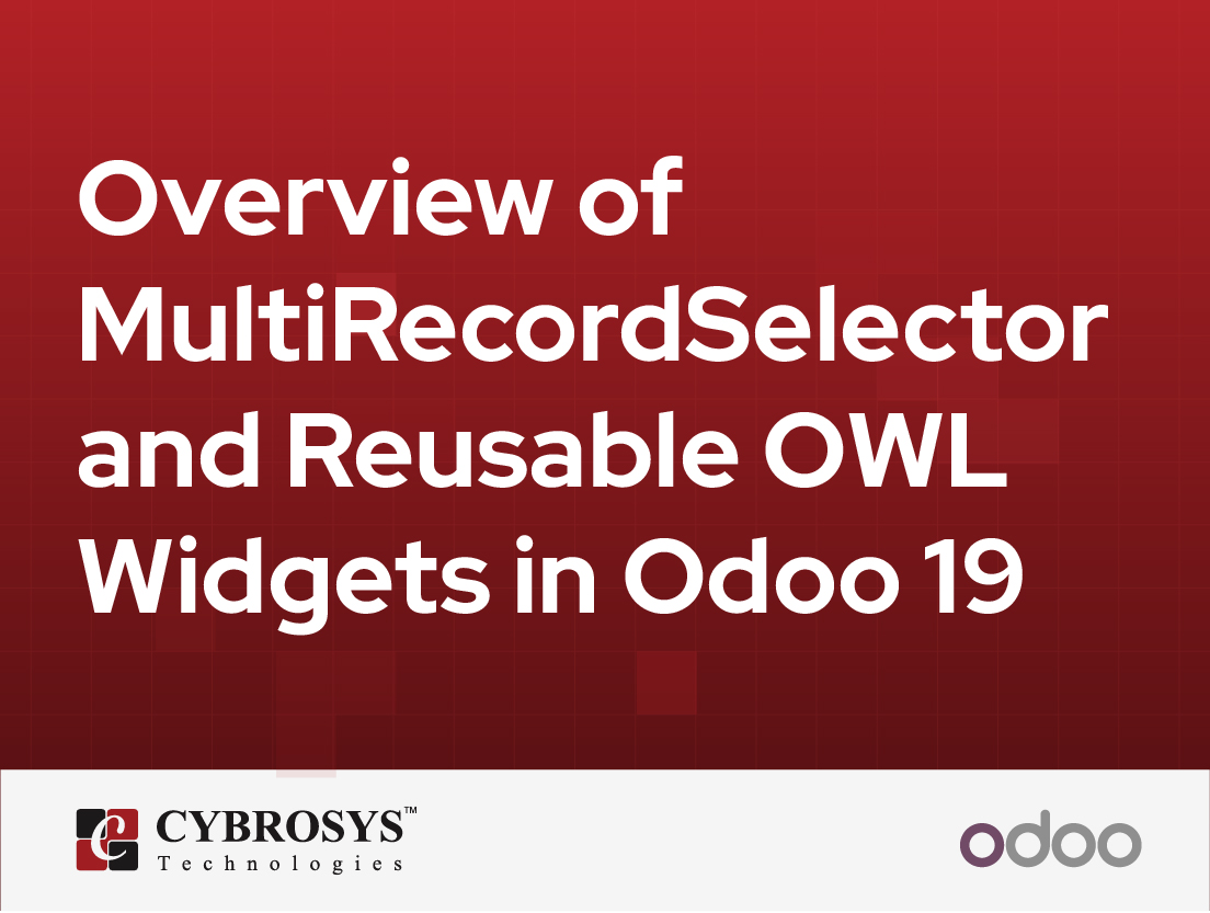  Overview of MultiRecordSelector and Reusable OWL Widgets in Odoo 19
