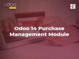  Overview of Odoo 14 Purchase Management Module