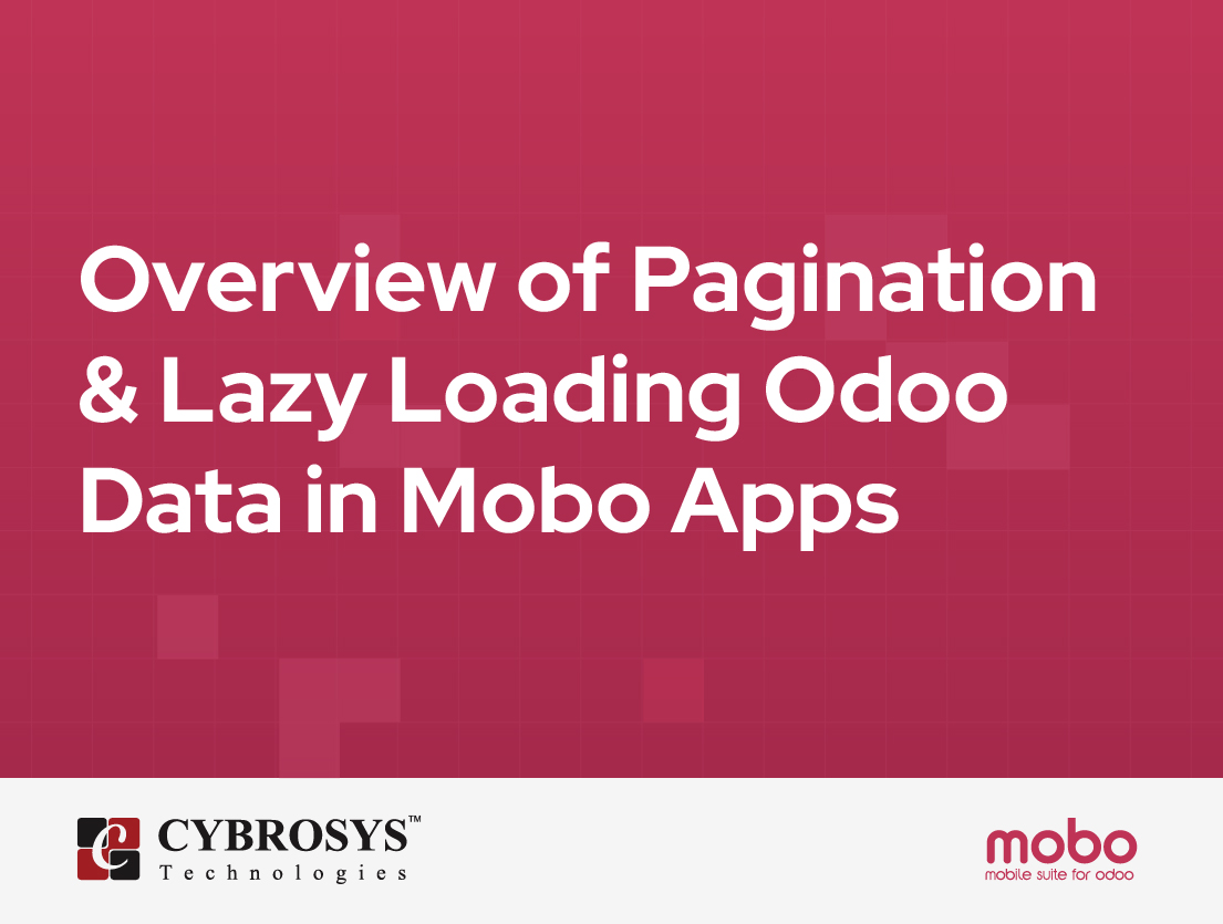  Overview of Pagination & Lazy Loading Odoo Data in Mobo Apps
