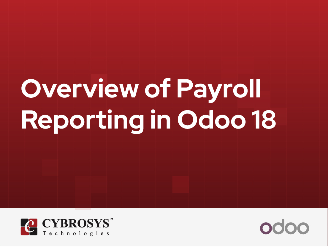  Overview of Payroll Reporting in Odoo 18
