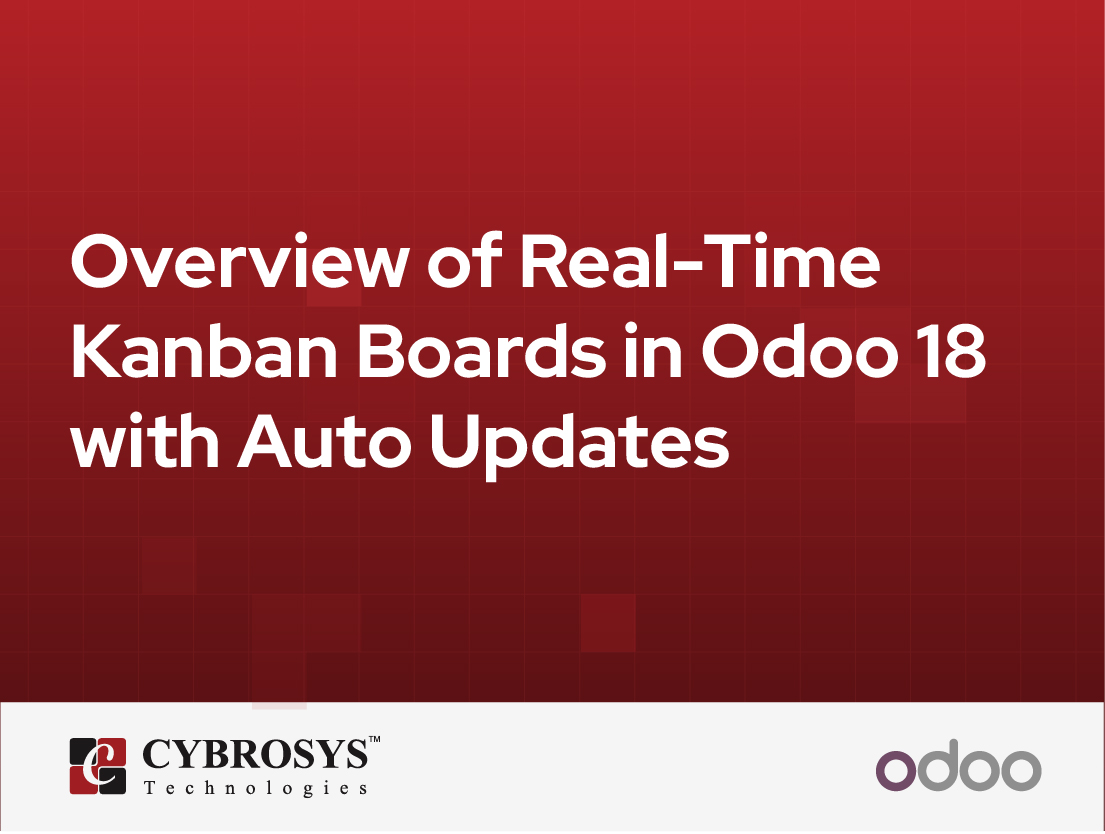  Overview of Real-Time Kanban Boards in Odoo 18 with Auto Updates