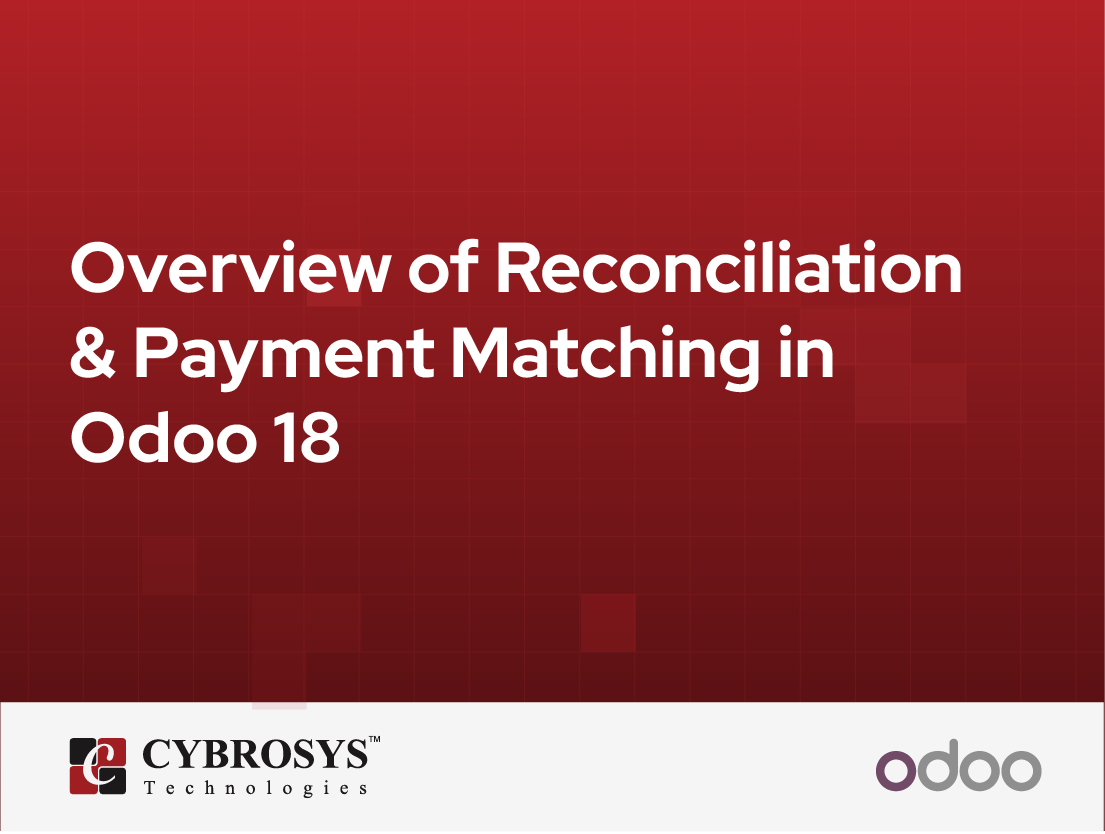  Overview of Reconciliation & Payment Matching in Odoo 18