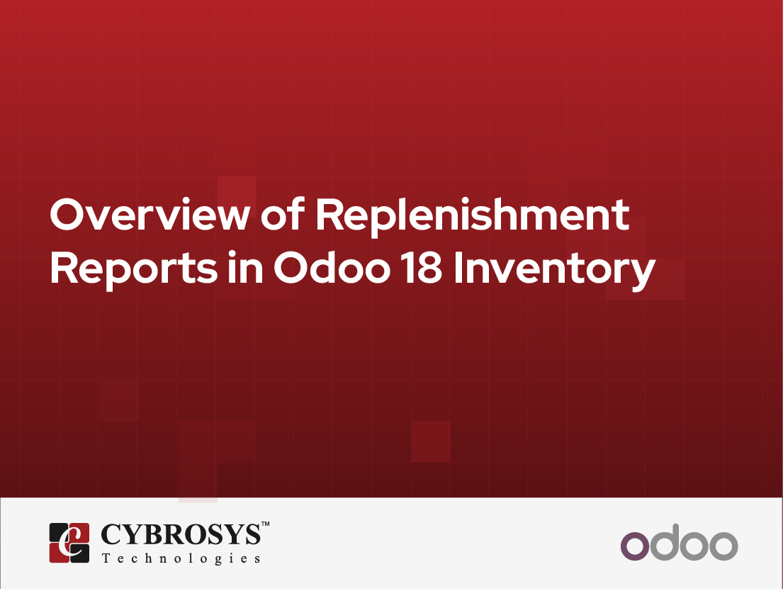  Overview of Replenishment Reports in Odoo 18 Inventory