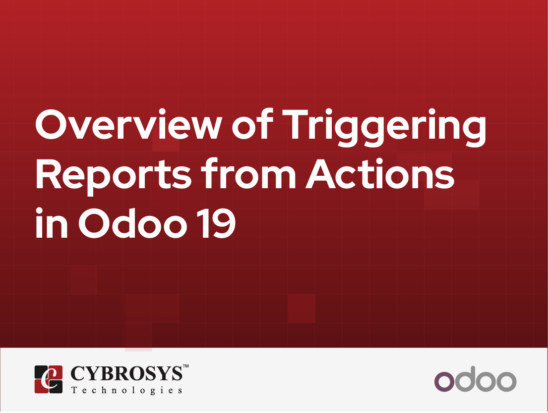  Overview of Triggering Reports from Actions in Odoo 19