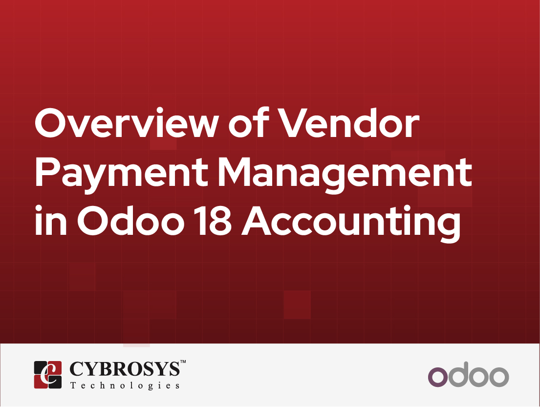  Overview of Vendor Payment Management in Odoo 18 Accounting