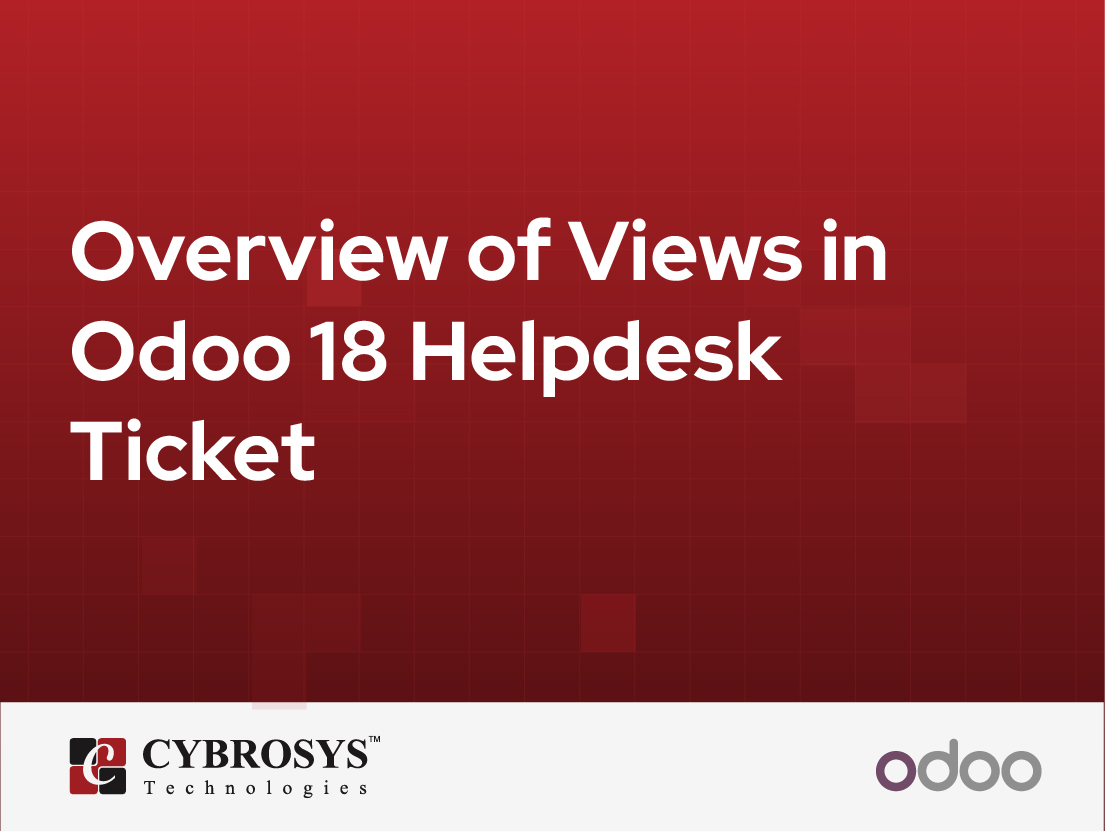  Overview of Views in Odoo 18 Helpdesk Ticket