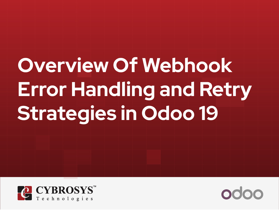  Overview Of Webhook Error Handling and Retry Strategies in Odoo 19
