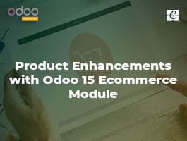  Product Enhancements with Odoo 15 Ecommerce Module