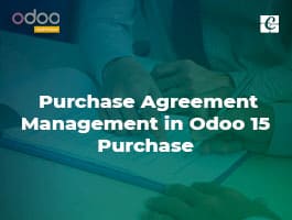  Purchase Agreement Management in Odoo 15 Purchase Module