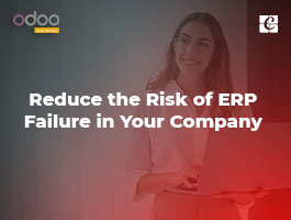  How to Reduce the Risk of ERP Failure in Your Company?