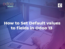  How to Set Default Values to Fields in Odoo 13