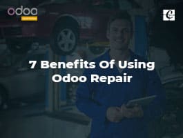  7 Benefits Of Using Odoo Repair