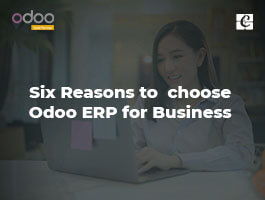  Six Reasons to  choose Odoo ERP for Business