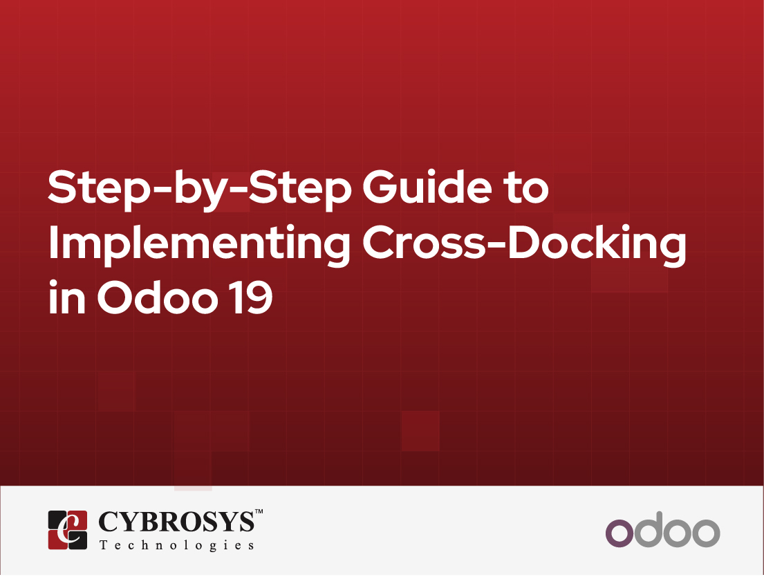 Step-by-Step Guide to Implementing Cross-Docking in Odoo 19