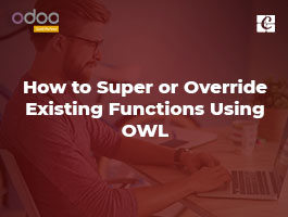  How to Super or Override Existing Functions Using OWL