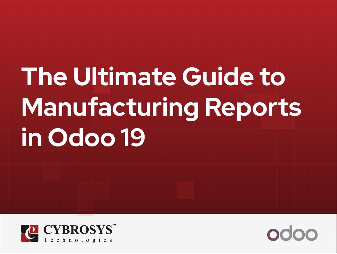  The Ultimate Guide to Manufacturing Reports in Odoo 19