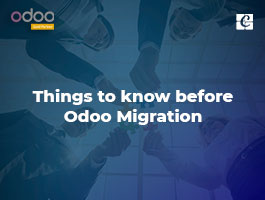  Things to know before Odoo Migration