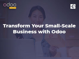  Transform Your Small-Scale Business in This Pandemic with Odoo