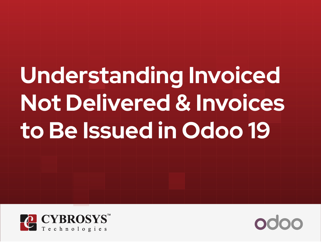  Understanding Invoiced Not Delivered & Invoices to Be Issued in Odoo 19