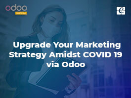  Upgrade Your Marketing Strategy Amidst COVID 19 via Odoo