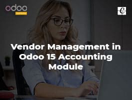  Vendor Management in Odoo 15 Accounting Module