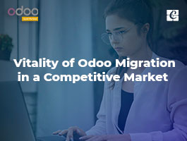  Vitality of Odoo Migration in a Competitive Market