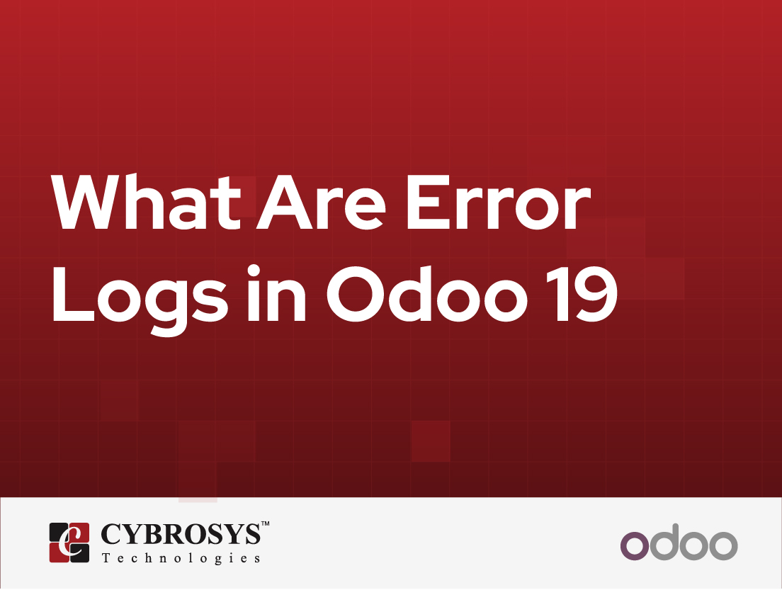  What Are Error Logs in Odoo 19