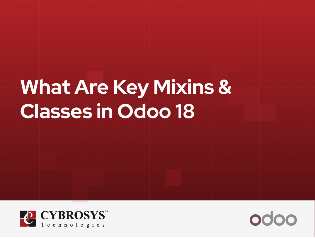  What Are Key Mixins & Classes in Odoo 18