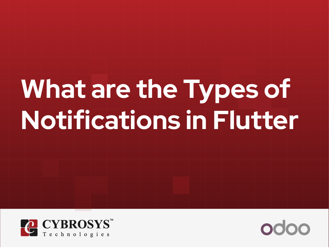  What are the Types of Notifications in Flutter