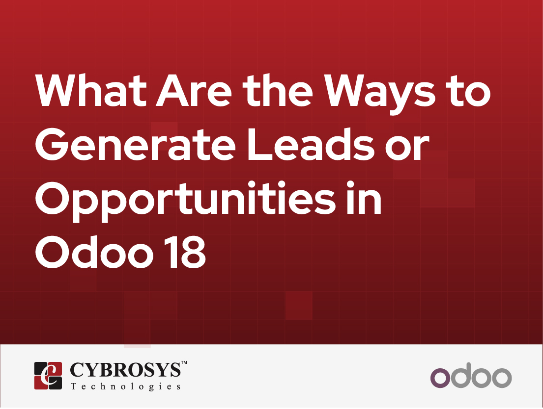  What Are the Ways to Generate Leads or Opportunities in Odoo 18