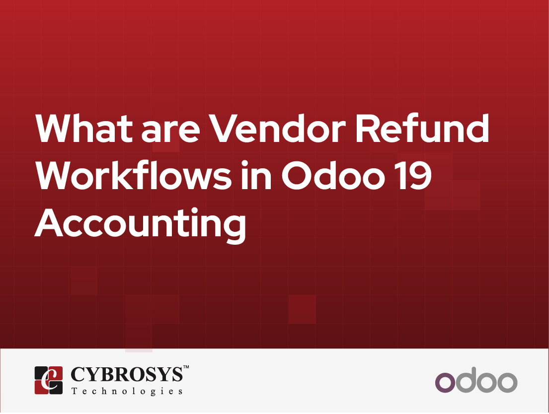  What are Vendor Refund Workflows in Odoo 19 Accounting