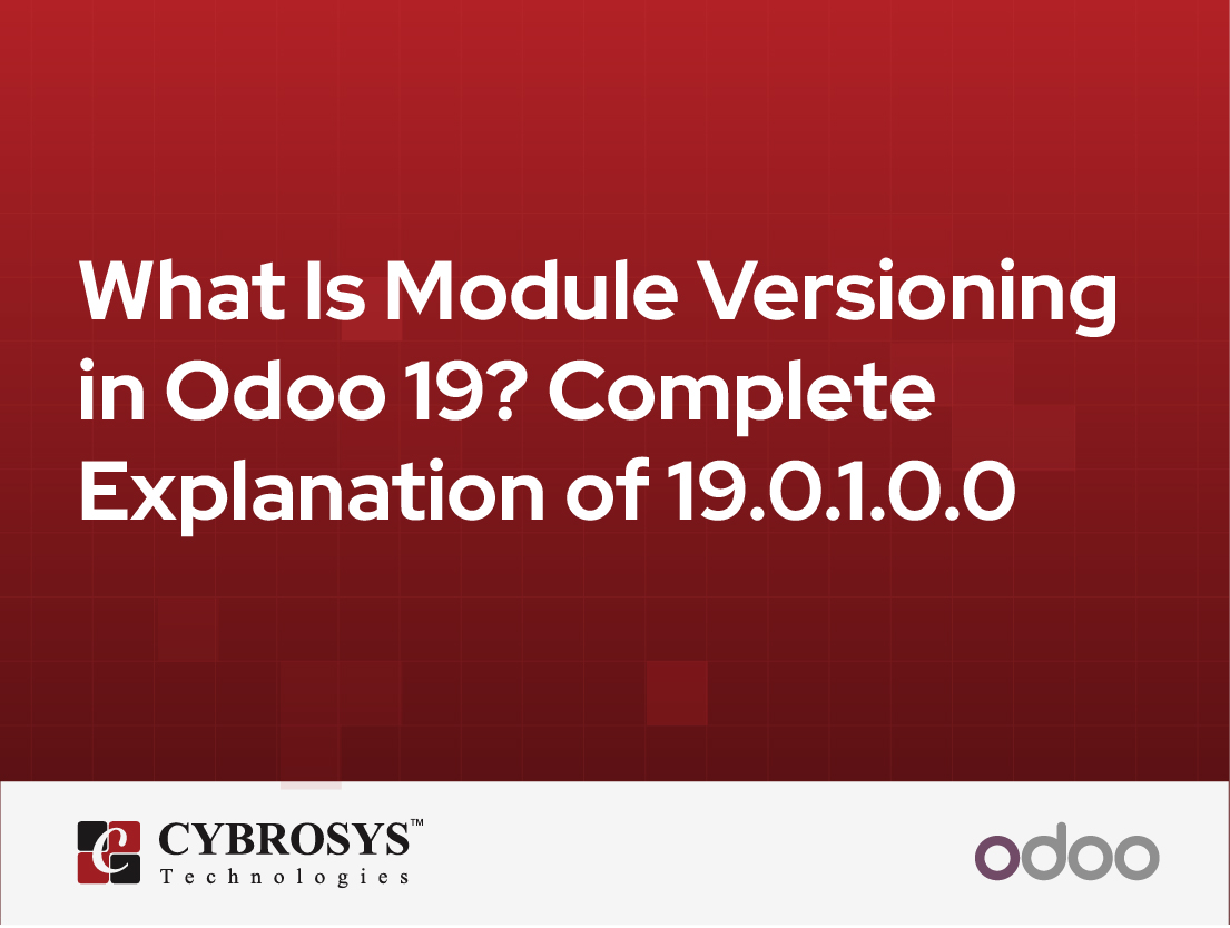  What Is Module Versioning in Odoo 19? Complete Explanation of 19.0.1.0.0