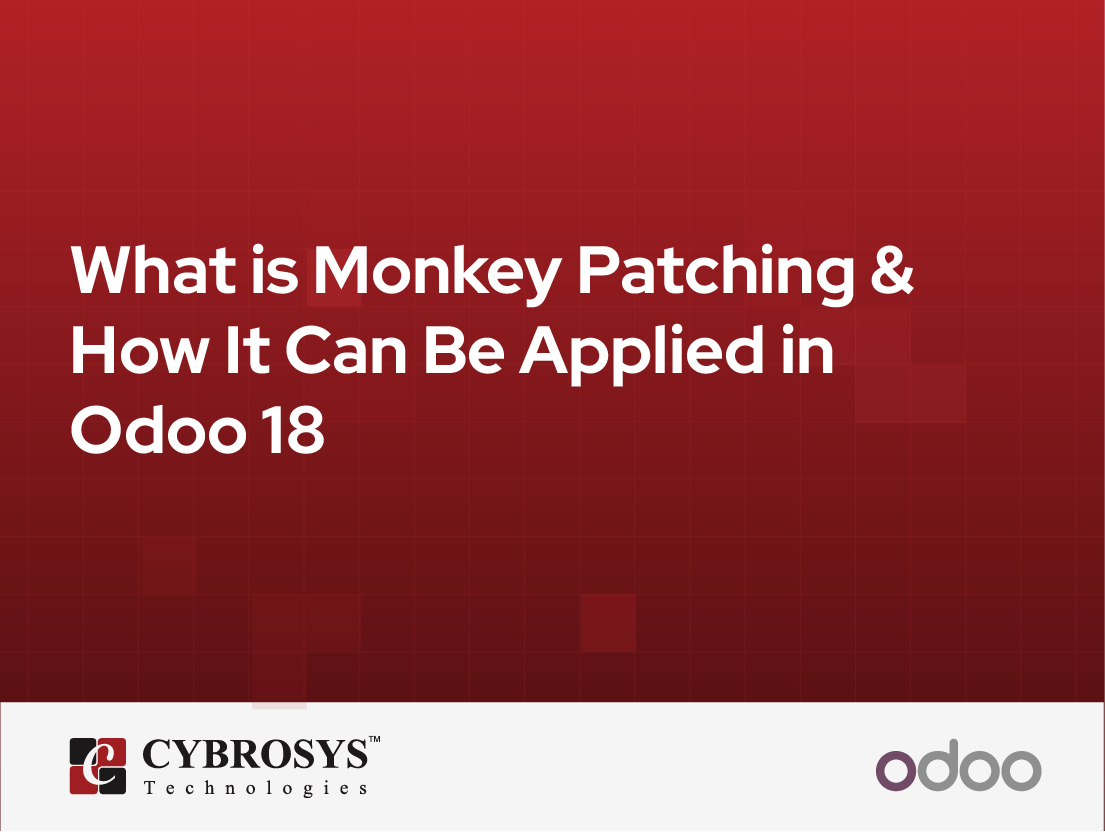  What is Monkey Patching & How It Can Be Applied in Odoo 18