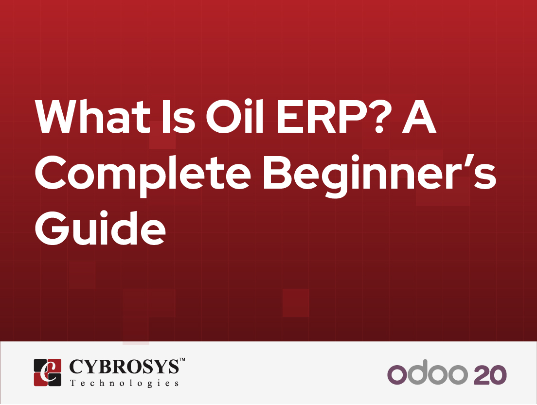  What Is Oil ERP? A Complete Beginner’s Guide