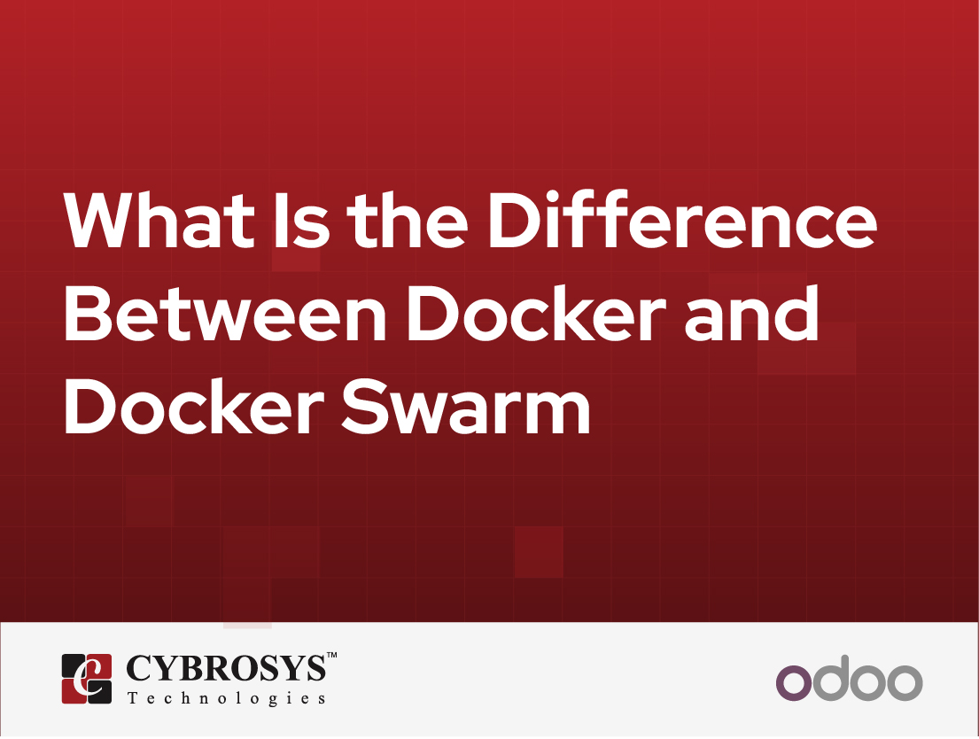  What Is the Difference Between Docker and Docker Swarm