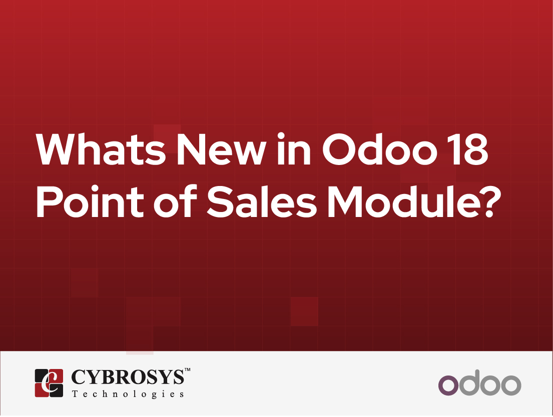  Whats New in Odoo 18 Point of Sales Module?